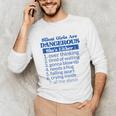 Silent Girls Are DangerousFor Quiet Introvert Girl Unisex Long Sleeve T-Shirt