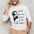 That Sounds Like A You Problem Messy Bun Introvert Raglan Baseball Tee Unisex Long Sleeve T-Shirt That Sounds Like A You Problem Messy Bun Introvert Raglan Baseball Tee Unisex Long Sleeve T-Shirt