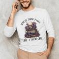 Spread Those Pages Like A Good Girl Dark Romance Spicy Books Unisex Long Sleeve T-Shirt