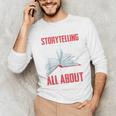 Storytelling Is What Life Is All About Book Unisex Long Sleeve T-Shirt