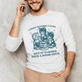 I Tried To Form A Gang Book Club Quote For Women Unisex Long Sleeve T-Shirt I Tried To Form A Gang Book Club Quote For Women Unisex Long Sleeve T-Shirt