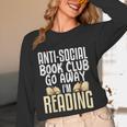 Anti Social Book Club Go Away I'm Reading Unisex Long Sleeve T-Shirt