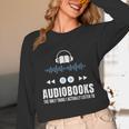 Audiobooks Listener Book Reading Lover Fun Unisex Long Sleeve T-Shirt Audiobooks Listener Book Reading Lover Fun Unisex Long Sleeve T-Shirt