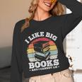 I LIKE BIG BOOKS AND I CANNOT LIE Book Lover Print Unisex Long Sleeve T-Shirt I LIKE BIG BOOKS AND I CANNOT LIE Book Lover Print Unisex Long Sleeve T-Shirt
