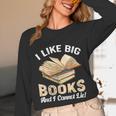 I Like Big Books And I Cannot Lie Book Reading Unisex Long Sleeve T-Shirt I Like Big Books And I Cannot Lie Book Reading Unisex Long Sleeve T-Shirt