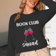 Book Club Squad Reading Bookworm Wine Lover Humor Unisex Long Sleeve T-Shirt Book Club Squad Reading Bookworm Wine Lover Humor Unisex Long Sleeve T-Shirt