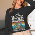 Im a Book Dragon Not a Worm Dragon Unisex Long Sleeve T-Shirt Im a Book Dragon Not a Worm Dragon Unisex Long Sleeve T-Shirt