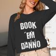 Book 'Em Danno Unisex Long Sleeve T-Shirt Book 'Em Danno Unisex Long Sleeve T-Shirt