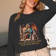 Book Lovers In A World Full Of Bookworms Be A Book Dragon Unisex Long Sleeve T-Shirt
