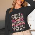Book Pajamas For Women If It Involves Books And Pajamas Unisex Long Sleeve T-Shirt