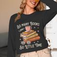 Book Reading Kafee Librarian Vele Books And Little Time Unisex Long Sleeve T-Shirt