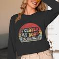 Book Shirt I Closed My Book To Be Here Nerdy Books Unisex Long Sleeve T-Shirt