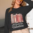 All Booked For Valentines Romantic Books Unisex Long Sleeve T-Shirt All Booked For Valentines Romantic Books Unisex Long Sleeve T-Shirt