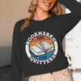 Bookmarks Are For Quitters Reader Read Book Reading Unisex Long Sleeve T-Shirt Bookmarks Are For Quitters Reader Read Book Reading Unisex Long Sleeve T-Shirt