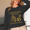 I Like Books And Dogs And Maybe 3 People Book Dog Lovers Men Women Unisex Long Sleeve T-Shirt I Like Books And Dogs And Maybe 3 People Book Dog Lovers Men Women Unisex Long Sleeve T-Shirt