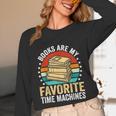 Books Are My Favorite Time Machines Unisex Long Sleeve T-Shirt Books Are My Favorite Time Machines Unisex Long Sleeve T-Shirt