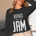 Books Are My Jam Graphic For Introverts Unisex Long Sleeve T-Shirt