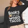 BOOKS ARE JUST WORD TACOS Unisex Long Sleeve T-Shirt BOOKS ARE JUST WORD TACOS Unisex Long Sleeve T-Shirt