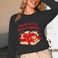 Books Are My Love Language Valentines Day For Books Lover Unisex Long Sleeve T-Shirt Books Are My Love Language Valentines Day For Books Lover Unisex Long Sleeve T-Shirt