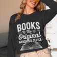 Books The Original Handheld Device Book Reading Unisex Long Sleeve T-Shirt