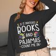 Books And Pajamas Count Me In Saying Read Book Lover Unisex Long Sleeve T-Shirt