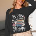 Books Are My Therapy Reading Lover Cozy Environment Unisex Long Sleeve T-Shirt Books Are My Therapy Reading Lover Cozy Environment Unisex Long Sleeve T-Shirt