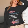 Books Saying JOMO Joy Of Missing Out For Bookworms Unisex Long Sleeve T-Shirt