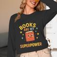 Books Are My Superpower Cute Reading Lover Unisex Long Sleeve T-Shirt Books Are My Superpower Cute Reading Lover Unisex Long Sleeve T-Shirt