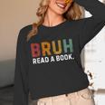 Bruh Read a Book Unisex Long Sleeve T-Shirt