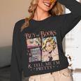 Buy Me Books And Tell Me I'm Pretty Book Lover Tee Unisex Long Sleeve T-Shirt
