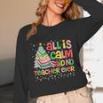 All Is Calm Said No Teacher Ever Book Christmas Tree Unisex Long Sleeve T-Shirt