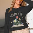 Chapter 16th Birthday Bookworm 16 Years Old For Book Lovers Unisex Long Sleeve T-Shirt
