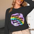 Chasing That Scholastic Book Fair High Book Lovers Unisex Long Sleeve T-Shirt Chasing That Scholastic Book Fair High Book Lovers Unisex Long Sleeve T-Shirt