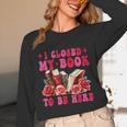 I Closed My Book To Be Here Valentines Book Lover Bookish Unisex Long Sleeve T-Shirt