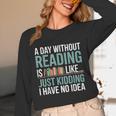 A Day Without Reading Is Like Book Lover Bookworm Men Women Unisex Long Sleeve T-Shirt