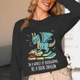 Be A Dragon Read Reading Book Librarian Men Women Kids Unisex Long Sleeve T-Shirt