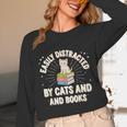 Easily Distracted By Cats & Books Tee Reader Book Worm Unisex Long Sleeve T-Shirt