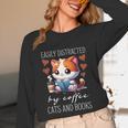 Easily Distracted By Coffee Cats And Books Unisex Long Sleeve T-Shirt Easily Distracted By Coffee Cats And Books Unisex Long Sleeve T-Shirt
