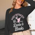 Easily Distracted By Dance And Books Ballet Fun Unisex Long Sleeve T-Shirt Easily Distracted By Dance And Books Ballet Fun Unisex Long Sleeve T-Shirt