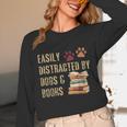 Easily Distracted By Dogs And Books Pets Books Lovers Unisex Long Sleeve T-Shirt Easily Distracted By Dogs And Books Pets Books Lovers Unisex Long Sleeve T-Shirt