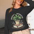 Easily Distracted By Plants And Books Unisex Long Sleeve T-Shirt