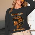 Education Is Freedom Teacher Book Black History Month Unisex Long Sleeve T-Shirt