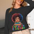 Education Is Freedom History Girl Women Book Lover Unisex Long Sleeve T-Shirt Education Is Freedom History Girl Women Book Lover Unisex Long Sleeve T-Shirt
