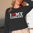 Fun I Love My Library Book Reader Bookworm Librarian Costume Unisex Long Sleeve T-Shirt