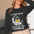 Good Book Is Out Of This World Astronaut Moon Space Reading Unisex Long Sleeve T-Shirt Good Book Is Out Of This World Astronaut Moon Space Reading Unisex Long Sleeve T-Shirt