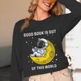 Good Book Is Out Of This World Astronaut Read Book Bookworm Unisex Long Sleeve T-Shirt Good Book Is Out Of This World Astronaut Read Book Bookworm Unisex Long Sleeve T-Shirt