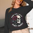 Good Girls Read Dirty Books Smut Reader Dark Romance Skull Unisex Long Sleeve T-Shirt
