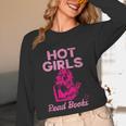 Hot Girls Read Books Cute Book Reader Women Unisex Long Sleeve T-Shirt