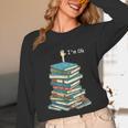 I'm Ok Books Reading Books Lover National Book Day Unisex Long Sleeve T-Shirt I'm Ok Books Reading Books Lover National Book Day Unisex Long Sleeve T-Shirt