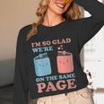 I'm So Glad We'Re On The Same Page Book Lover Writer Unisex Long Sleeve T-Shirt